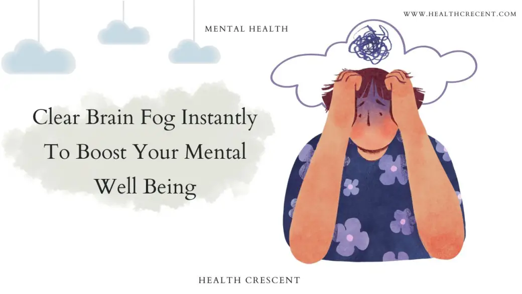 Clear brain fog instantly to improve your concentration-Health Crescent