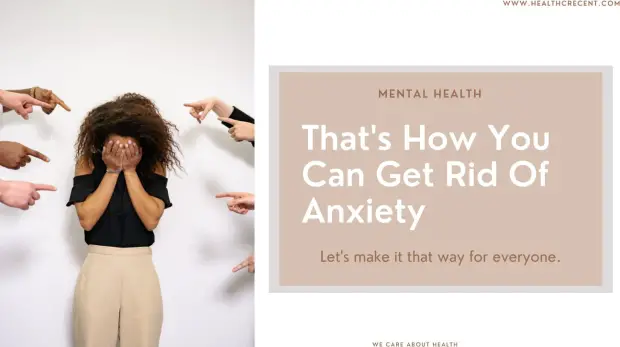 10 natural ways to get rid of anxiety- Health Crescent