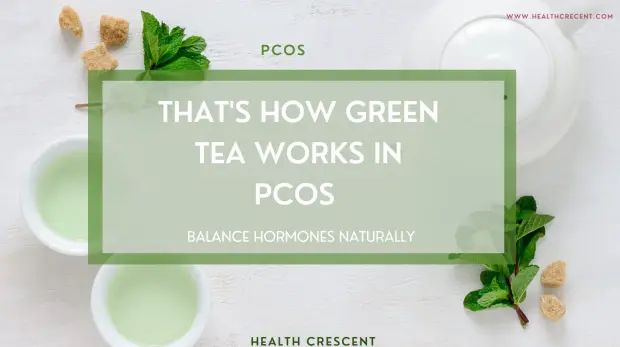 benefits of green tea for pcos and weight loss-Health Crescent
